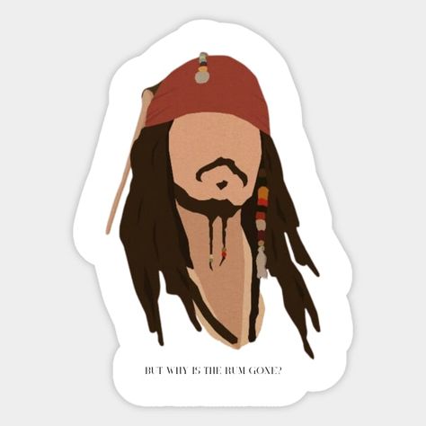 Why The Rum - Jack Sparrow - Sticker | TeePublic Jack Sparrow Stickers, Kaptan Jack Sparrow, Captain Jack Sparrow, Captain Jack, Jack Sparrow, Pirates Of The Caribbean, Johnny Depp, Rum, Quick Saves