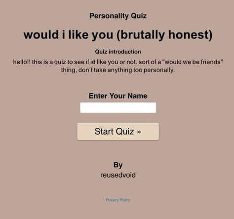 would i like you (brutally honest) Tests To Take When Bored, Melanie Martinez Quiz, Uquiz.com Quizzes Personality, Weird Quizzes, Food Whispers, Uquiz.com Quizzes, Silly Websites, Funny Quizzes, Silly Quizzes