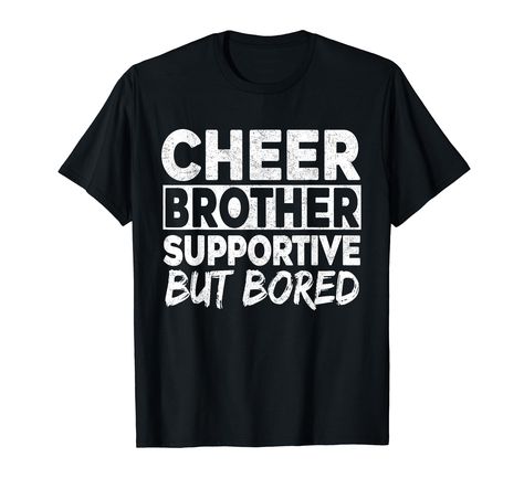 PRICES MAY VARY. Funny Cheer Bro Supportive but Bored Cheerleader Brother for boys men. Proud Cheer Brother Cheer competition. Funny Cheer Brother apparel saying Cheer Brother Supportive But Bored to wear for a supportive brother cheering for his Ballet Dancer sister, Acro Dance, Improv Dance, Concert Dance while wearing this funny cheer design. Lightweight, Classic fit, Double-needle sleeve and bottom hem Cheerleader Sweatshirts Design, Dance Improv, Improv Dance, Cheer Clothes, Bored Funny, Dance Concert, Cheer Competition, Acro Dance, Cheer Life