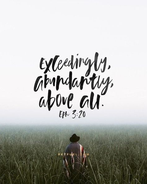 Exceedingly, abundantly, above all.  #Faith #Quotes Exceedingly Abundantly, God Loves You, Verse Quotes, Daily Devotional, Bible Scriptures, The Church, Trust God, Faith Quotes, Bible Journaling