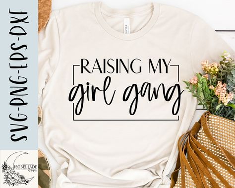 Raising my girl gang SVG design - Mom of girls SVG file for Cricut - Girl Mom SVG - Shirt Digital Download Momma A Girl Behind You, Mom Of Girls Shirts, Cricut Toddler Shirt Ideas Girl, Mom Life Shirt Svg, Messy Bun Mom Life Svg, Design Mom, Vinyl Shirts, Girl Mom, Girl Gang