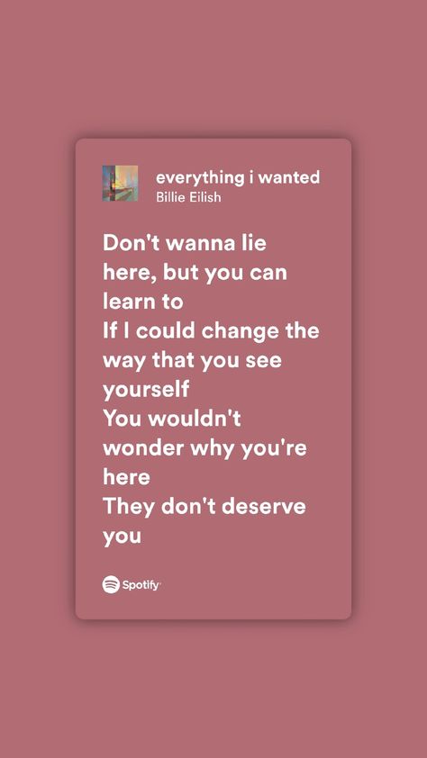 They Dont Deserve You Billie Eilish, Everything I Wanted Billie Eilish Lyrics, Billie Eilish Aesthetic Lyrics, Everything I Wanted Lyrics, Everything I Wanted Billie Eilish, Deep Lyrics, Lyric Wallpaper, Dont Deserve You, Everything I Wanted