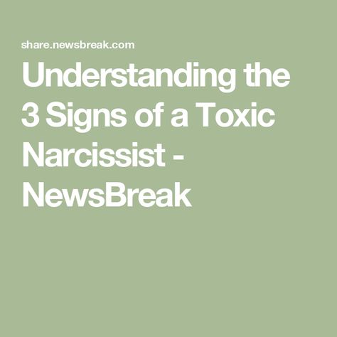 Understanding the 3 Signs of a Toxic Narcissist - NewsBreak Controlling Behavior, Toxic Family, I Have Spoken, Falling Out Of Love, Self Centered, Toxic People, Low Self Esteem, Love Signs, Toxic Relationships