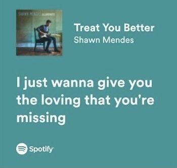 I Can Treat You Better Lyrics, Treat You Better Aesthetic, Musica Spotify, Spotify Lyrics, Favorite Lyrics, Treat You, Cool Lyrics, Music Aesthetic, Just Lyrics