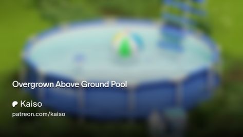 Overgrown Above Ground Pool | Kaiso Above Ground Pool, In Ground Pools, Sims 4 Custom Content, Sims 4, Pool