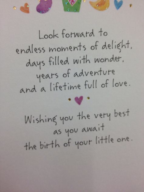 Look forward to endless moments of delight, days filled with wonder, years of adventure and a lifetime full of love. Wishing you the very best as you await the birth of your little one. Baby Birth Wishes, Birth Wishes, Baby Card Quotes, Baby Shower Card Message, New Parent Quotes, Baby Poems, Baby Shower Messages, Homemade Bookmarks, Card Quotes