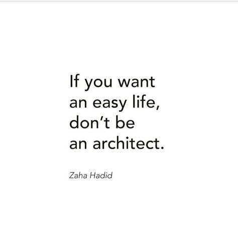 Zaha Hadid Quotes, Architect Quotes, Architecture Memes, Architect Student, Design Quotes Inspiration, Architecture Life, Architecture Quotes, Architecture Design Sketch, An Architect