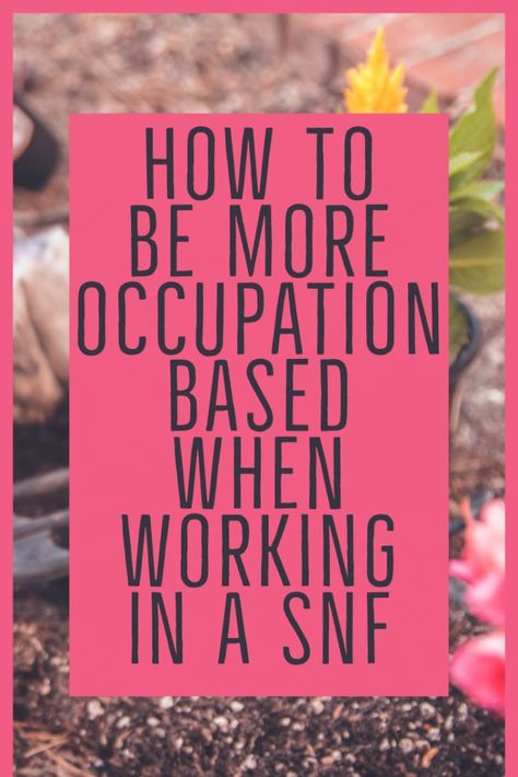 Occupation Based & Functional Approaches in SNF | Seniors Flourish Occupational Therapy For Geriatrics, Nursing Home Occupational Therapy, Occupational Therapy Activities For Snf, Occupational Therapy Skilled Nursing Facility, Snf Occupational Therapy, Occupational Therapy Snf, Skilled Nursing Facility Activities, Occupational Therapy Activities For Adults, Snf Occupational Therapy Activities