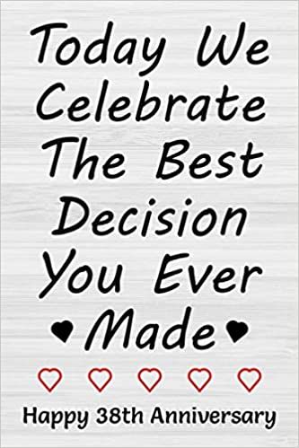 Best decision I ever made Happy 38th Anniversary, Happy 35th Anniversary, Wedding Anniversary Greetings, Happy 40th Anniversary, Wedding Anniversary Greeting Cards, 35th Wedding Anniversary, 7th Wedding Anniversary, Romantic Candlelight, Anniversary Greeting Cards