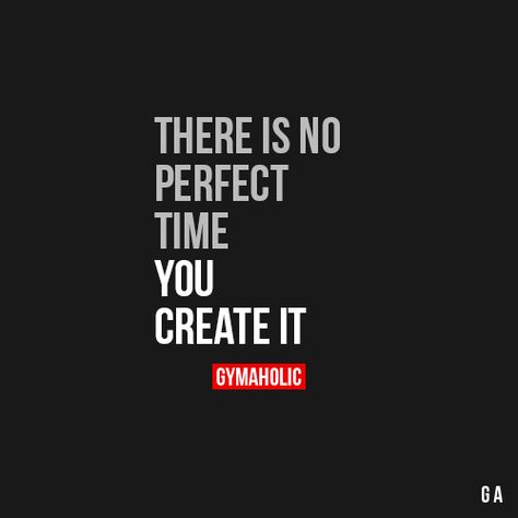 There Is No Perfect Time, You Create It  Fitness Revolution -> http://www.gymaholic.co/  #fit #fitness #fitblr #fitspo #motivation #gym #gymaholic #workouts #nutrition #supplements #muscles #healthy 4am Workout Quotes, There Is No Perfect Time Quotes, Bodybuilding Tips, Attitude Motivation, Nutrition Supplements, Gym Quote, Motivation Gym, Motivation Success, Start Now