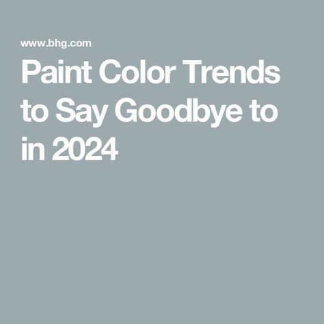 Paint Color Trends to Say Goodbye to in 2024 Hottest Paint Colors For 2023, 2024 Color Trends Home Interior Paint, Best Paint Colors For 2024, 2024 Top Paint Colors, Paint Colors Of 2024, Benjamin Moore Paint Colours 2024, Current Color Trends Interior Design, Behr Chimney Paint Color, 2024 House Paint Colors