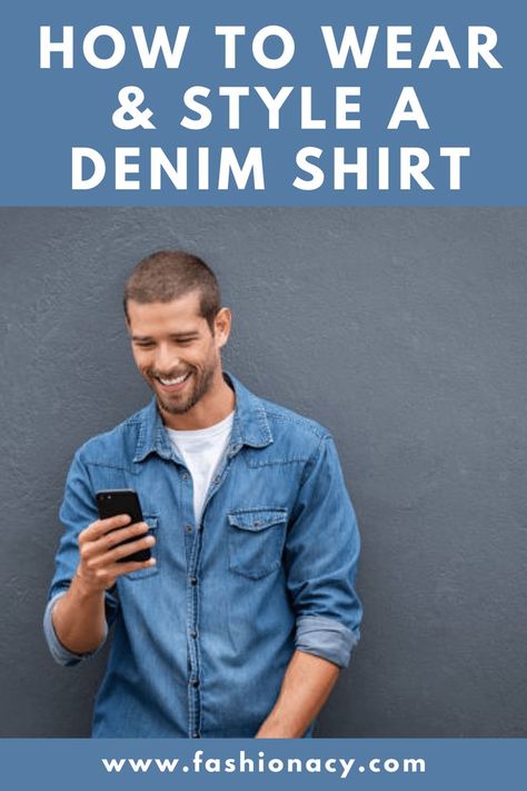 How to Wear & Style a Denim Shirt (Men) Mens Denim Shirt Outfit, Style A Denim Shirt, Denim Shirt Outfit, Denim Shirt Style, Shirt Outfit Men, Denim Shirt Men, Men Style Tips, Western Outfits, How To Find