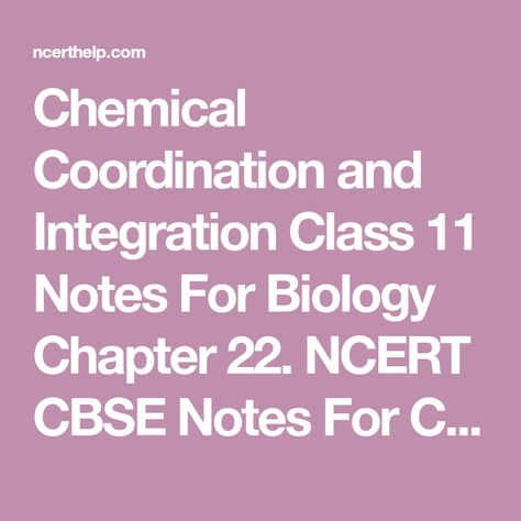 Chemical Coordination and Integration Class 11 Notes For Biology Chapter 22. NCERT CBSE Notes For Class 1 to 12 All Subjects Chapter Wise Free Pdf Download. Chemical Coordination And Integration Notes, Chemical Coordination And Integration, Notes For Biology, Class 11 Notes, Class 11 Biology, Class 11, Biology Notes, Question Paper, Biology