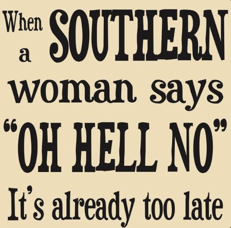 Too late! Funny Southern Sayings, Southern Humor, Board Sayings, Oh Hell No, Sign Sayings, Inspiring Sayings, Morning Quotes For Friends, Romantic Signs, Southern Pride