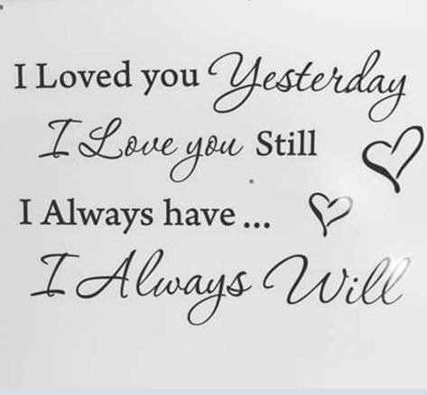 Loved You Then Love You Still, I Love You Always Have Always Will, I Love You Still, I Live So I Love Tattoo, Loved You Yesterday Love You Still, I Love You Forever Ill Like You For Always Tattoo, Love You Yesterday Love You Still, After All This Time I Still Love You, You’ll Never Know Dear How Much I Love You Tattoo