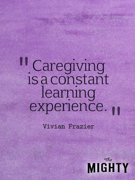 Caregiving is a constant learning experience. - Vivian Frazier #caregiver #caregiving #alzheimerscaregivers Being A Caregiver, Alzheimers Caregivers, Caregiver Quotes, Elderly Caregiver, Caregiver Burnout, Caregiver Resources, Caregiver Support, Alzheimers Awareness, Family Caregiver