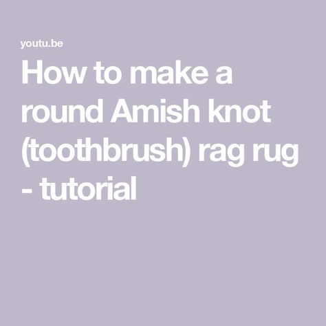 How to make a round Amish knot (toothbrush) rag rug - tutorial Amish Rag Rug, Amish Knot Rug, Toothbrush Rag Rug, Make A Rug, Toothbrush Rug, Rag Rug Diy, Rag Rug Tutorial, Rope Rug, Rug Tutorial