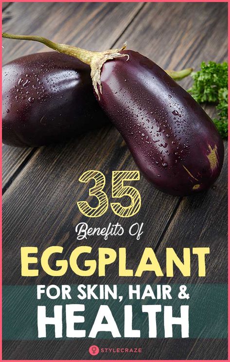 35 Best Benefits Of Eggplant /Brinjal (Baingan) For Skin, Hair & Health Eggplant Nutrition Facts, Benefits Of Eggplant, Eggplant Benefits, Health Benefits Of Ginger, Fruit Health Benefits, Hair Nutrition, Fruit Benefits, Health Recipes, Healthy Garden