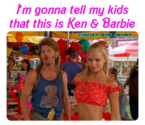 #cooterbobmemes #barbie #ken #joedirt Ken And Barbie, I Dont Trust Anyone, Joe Dirt, Motivation Music, Ken Barbie, Barbie Ken, You Make Me Laugh, Trailer Park, Very Funny Pictures