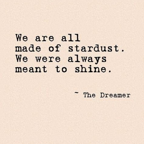 Stardust Quotes, Stardust Tattoo, Made Of Stardust, Inspirational Quotes Collection, Thinking Of You Today, Inspirational Books To Read, Say That Again, Sweet Quotes, A Love Story