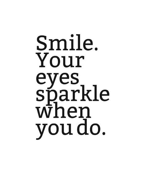 "SMILE. Your eyes sparkle when you do." ~ Coco J. Ginger Eyes Quotes, Quotes Smile, Eye Quotes, Life Quotes Love, Trendy Quotes, Wonderful Words, New Quotes, Happy Quotes, The Words