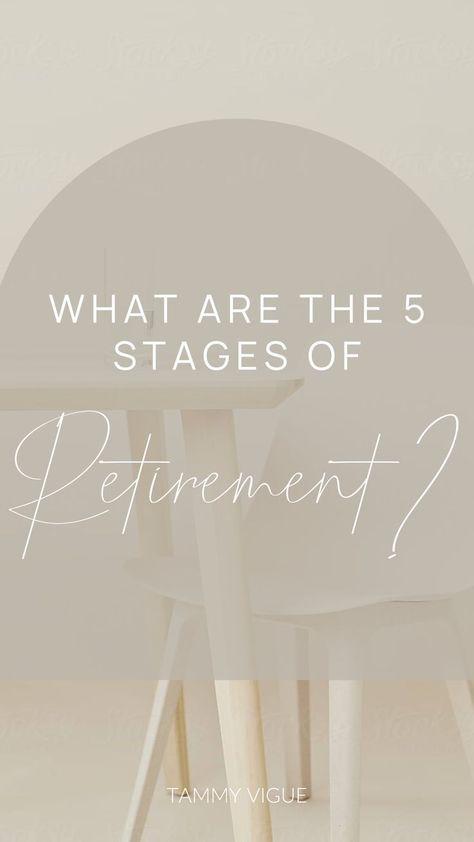 What are the 5 Stages of Retirement? | Tammy Vigue retirement planning Retirement Life, Early Retirement, Retirement Planning, Life Purpose, To Work, Finance, Career, Blog Posts, Home Decor Decals