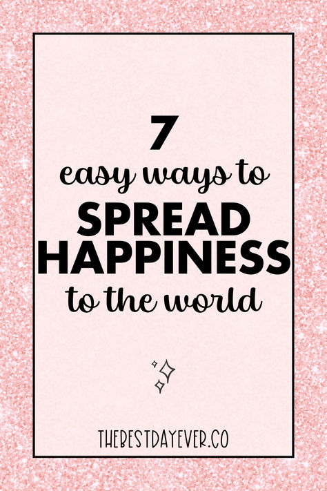 7 easy ways to spread happiness to the world Create Habits, Achieve Goals, Lack Of Motivation, Positive Lifestyle, Design Your Life, Acts Of Kindness, Law Of Attraction Tips, Simple Ideas, Lifestyle Tips