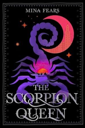 The Scorpion Queen Scorpion Queen, Books 2024, Scorpion, Thing 1, Queen, Books