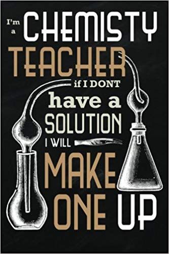 Chemistry Teacher Notebook: Funny Chemistry Quote Journal Teacher Gift: Volume 2 (Teacher Gifts Notebooks and Journals): Amazon.co.uk: Teacher Appreciation Quotes and Gifts: 9781974481309: Books Funny Chemistry Quotes, Science Teacher Quotes, Chemistry Quotes, Chemistry Teacher Gift, Chemistry Posters, Teacher Appreciation Quotes, Funny Chemistry, Teacher Quotes Funny, Quote Journal