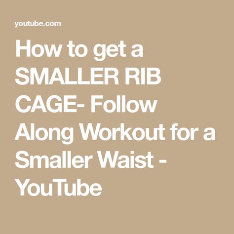 How to get a SMALLER RIB CAGE- Follow Along Workout for a Smaller Waist - YouTube Rib Cage Workout, Small Rib Cage Workout, How To Get A Smaller Rib Cage, Smaller Rib Cage Workout, Smaller Rib Cage, Stomach Vacuums, Small Rib Cage, Stomach Vacuum, Smaller Waist