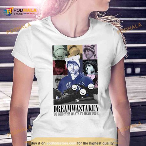 Dreamwastaken to whoever wants to hear your Shirt Check more at https://podhalastore.com/product/dreamwastaken-to-whoever-wants-to-hear-your-shirt/ Dreamwastaken Face Reveal, Tour Shirt, High Quality