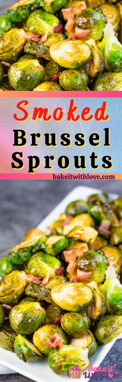 Tender, flavorful Smoked Brussel Sprouts are the only way you'll ever want to cook up this little veggie that people love to hate! Perfectly cooked brussels sprouts are a delightful side dish that will have everyone asking for more! Traeger, Pellet smoker, Charcoal smoker, Wood smoker, or electric smoker. BakeItWithLove.com #bakeitwithlove #smokedbrusselsprouts #smokedsidedishes Low Carb Smoker Meals, Pit Boss Pellet Grill Side Recipes, Smoked Veggies In Electric Smoker, Smoker Recipes Not Meat, Casseroles On The Smoker, Veggies On The Smoker, Veggies In Smoker, Non Meat Smoker Recipes, Smoked Brussel Sprouts With Bacon