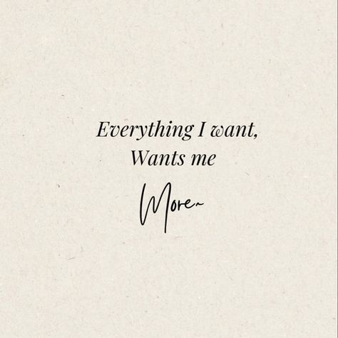 Everyhting i want wants me more, manifest, positive energy, positive thoughts, make it happen, believe, hope What You Want Wants You, I Want To Be Held, Everything I Want Wants Me More Quote, Aesthetic Quotes Motivation, 2025 Manifestation, Manifest Positive Energy, Fancy Quotes, Energy Positive, Believe In Yourself Quotes