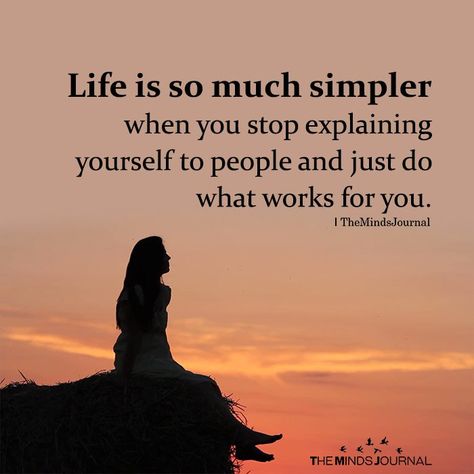 Life Is So Much Simpler When You Stop Explaining Yourself https://themindsjournal.com/life-is-so-much-simpler-when-you-stop-explaining-yourself Simple Life Quotes, Deep Meaningful Quotes, Now Quotes, Motiverende Quotes, Quotes Thoughts, Quotable Quotes, Wise Quotes, Beautiful Quotes, Meaningful Quotes