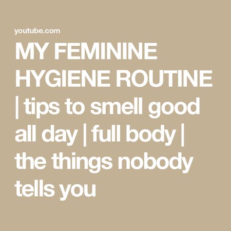 MY FEMININE HYGIENE ROUTINE | tips to smell good all day | full body | the things nobody tells you Tips To Smell Good, Feminine Hygiene Routine, Smell Good All Day, To Smell Good, Subscriber Count, Routine Tips, Hygiene Routine, Feminine Hygiene, Video Credits