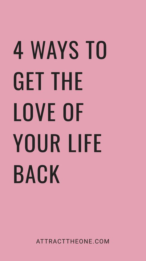 4 ways to get the love of your life back. AttractTheOne.com Moving On After A Breakup, Breakup Advice, Giving Up On Love, Open Communication, Self Pity, Positive Changes, Love Of Your Life, Just Be Happy, After Break Up