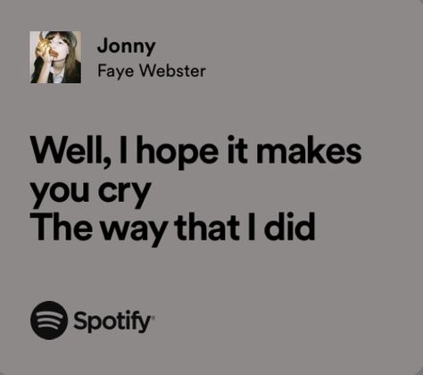 Faye Webster Spotify, Spotify Quotes, Notion Icons, Faye Webster, Songs That Describe Me, Relatable Lyrics, Meaningful Lyrics, Song Suggestions, Song Lyric Quotes