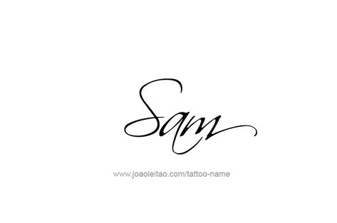 Tattoo Design  Name Sam Samantha Name Tattoo Design, Sam Name, Tatto Name, Sam Tattoo, Embroidery Names, Samantha Font, Tattoo Name Fonts, Name Tattoo Design, Grace Tattoos