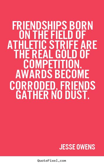 Sports Friendship Quotes, Teammate Quotes, Bonding Quotes, Quotes About Friendship, Bond Quotes, Team Quotes, Jesse Owens, Friendship Quote, Quotes Friends