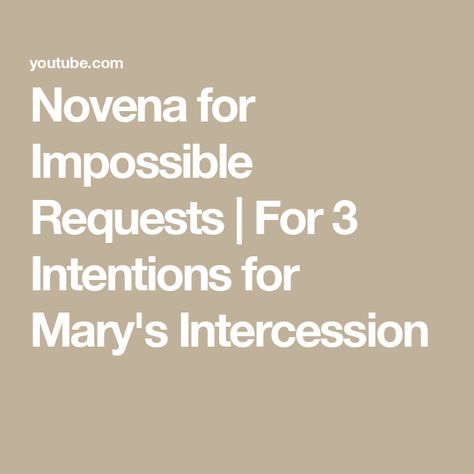 Novena for Impossible Requests | For 3 Intentions for Mary's Intercession The Virgin Mary, Nine Months, Birthday Flowers, Virgin Mary, Jesus, Birthday, Flowers