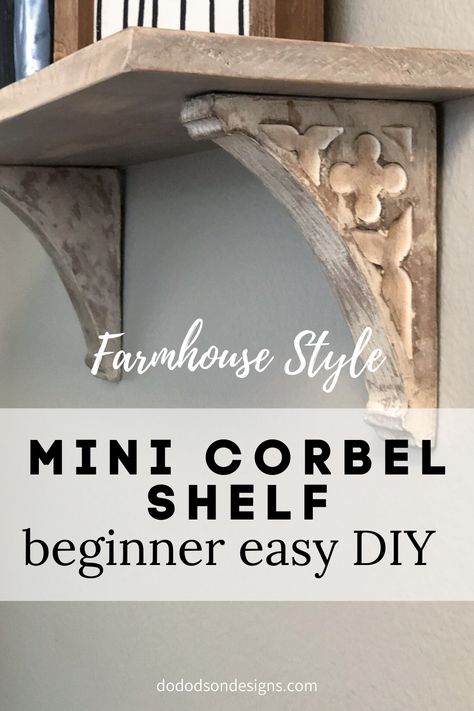 This adorable mini corbel shelf is the perfect DIY project for beginners wanting to get there feet wet in woodworking. And the farmhouse style demands this beautiful home decor so why not give it a try. If you can turn a screwdriver, you can do this!  #dododsondesigns #minicorbelshelf  #woodworkingproject Diy Furniture Repair, Decorating On A Dime, Corbel Shelf, Cheap Farmhouse Decor, Diy Projects For Beginners, Work Diy, Furniture Repair, Beautiful Home Decor, Diy Farmhouse Decor