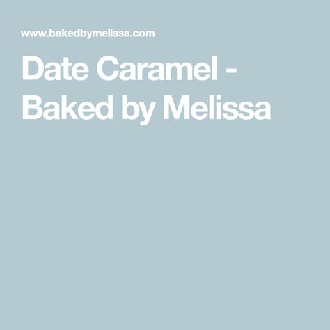 Date Caramel - Baked by Melissa Baked By Melissa Date Caramel, Clean Eating Deserts, Coconut Cream Uses, Date Caramel, Baked By Melissa, Pitted Dates, Healthy Food Alternatives, Gut Health Recipes, Date Recipes