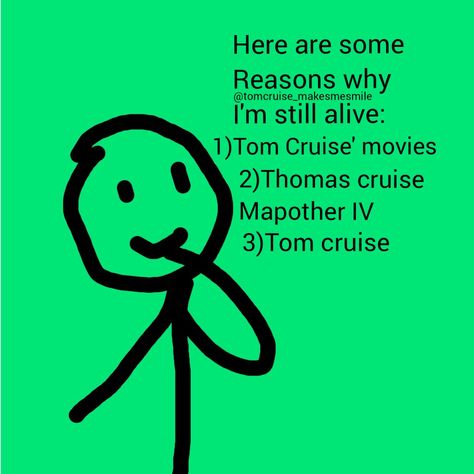 Tom Cruise Meme Funny, Tom Cruise Whispers, Tom Cruise Funny, Tom Cruise Meme, Tom Cruise Edits, Tom Cruise Quotes, Cruise Rooms, Reasons To Stay Alive, Cruise Quotes