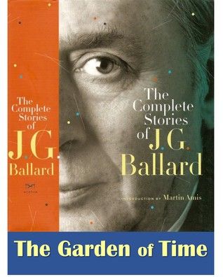 The Garden of Time by J.G. Ballard - short story The Garden Of Time, Jg Ballard, J G Ballard, Farmers Insurance, Blog Names, Book Recs, J G, Book Blogger, Short Story