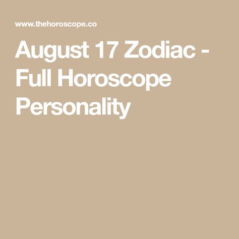 August 17 Zodiac - Full Horoscope Personality August 17 Zodiac, August Born Quotes, George Westinghouse, October Horoscope, Libra Constellation, Gemini And Aquarius, Leo And Sagittarius, 17 August, August Born