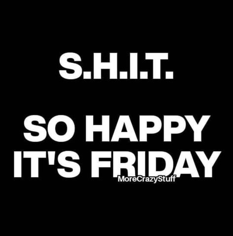 Sarcastic Friday Quotes Hilarious, Happy Friday Handsome, Friday Eve Quotes Hilarious, Rough Work Week Humor, It Friday Funny Humor, Hilarious Friday Memes Humor, It's Friday Funny, Pre Friday Quotes Funny, Happy Friday Humor Hilarious