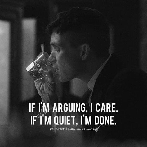 This right here. Not so much arguing but talking, and the absolute truth if I get quite I’m done!! I’m tired of “being there” for folks who were never there for me , and that is ok. My peace and serenity are far more important than wasting valuable time on dead end roads. Youre Dead To Me, Social Tips, So Done, My Peace, Done Quotes, Soothing Quotes, Dead End, Men Quotes, Cillian Murphy