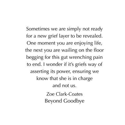 Quotes about grief and loss from Zoe Clark-Coates #sayinggoodbye #thebabylossguide #beyondgoodbye #grief #loss #babyloss Zoe Clark-coates Quotes, Hal Pal, Dear Momma, Lost Friendship, Losing Mom, Acceptance Quotes, Support Quotes, Lost Quotes, Child Loss