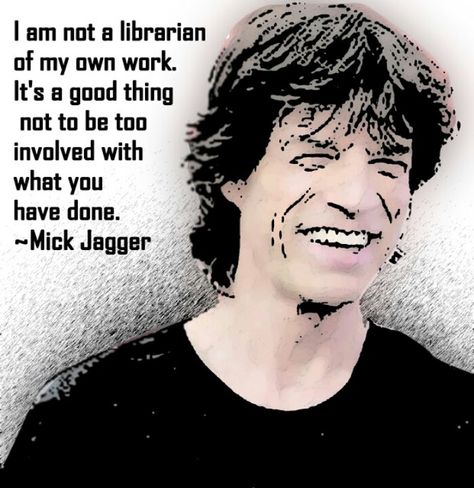 Mick Jagger Mick Jagger Quotes, Rockstar Quotes, Rock And Roll Quotes, Mick Jagger Rolling Stones, Rock Quotes, Personal Coaching, The Mick, Moves Like Jagger, Greatest Rock Bands