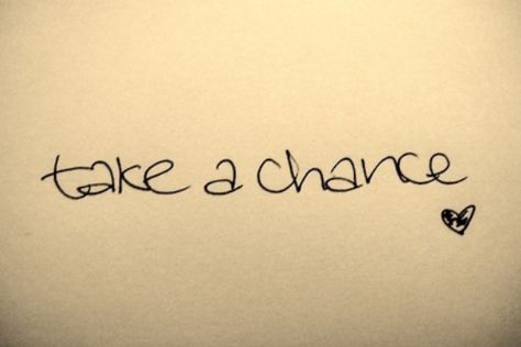 Take A Chance. Take A Chance Tattoo, Chance Tattoo Ideas, Second Chance Tattoo, Chance Tattoo, Tasteful Tattoos, Take A Chance, Different Words, Second Chance, Infinity Tattoo